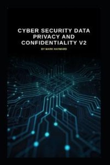 Cyber Security Data Privacy and Confidentiality v2