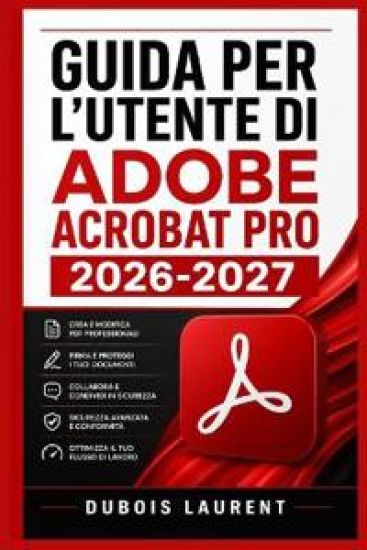 Guida Per l'Utente Di Adobe Acrobat Pro 2026 2027