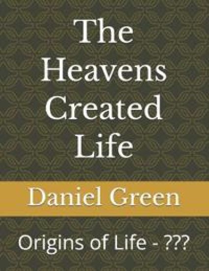 The Heavens Created Life