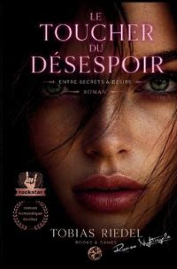 Le toucher du désespoir Entre secrets & désirs noir édition