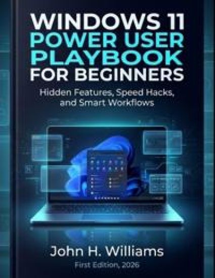 Windows 11 Power User Playbook for Beginners
