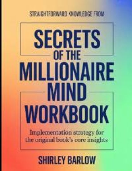 Straightforward Knowledge From Secrets of the Millionaire Mind