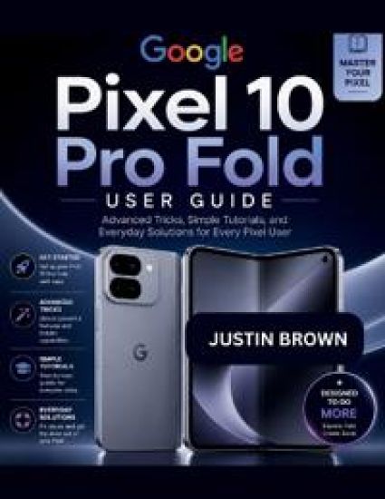Google Pixel 10 Pro Fold User Guide