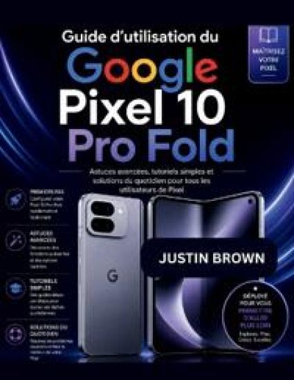 Guide d'utilisation du Google Pixel 10 Pro Fold