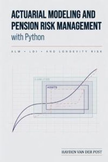 Actuarial Modeling and Pension Risk Management with Python