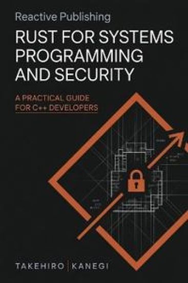 Rust for Systems Programming and Security
