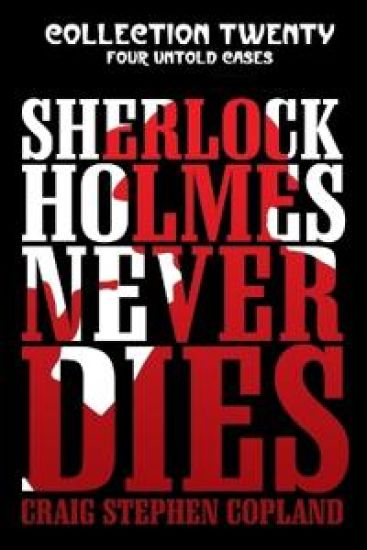 Sherlock Holmes Never Dies --Collection Twenty