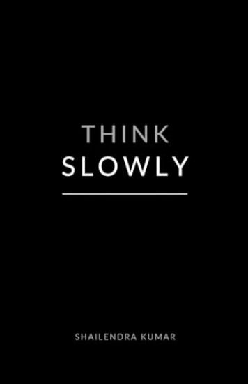 Think Slowly