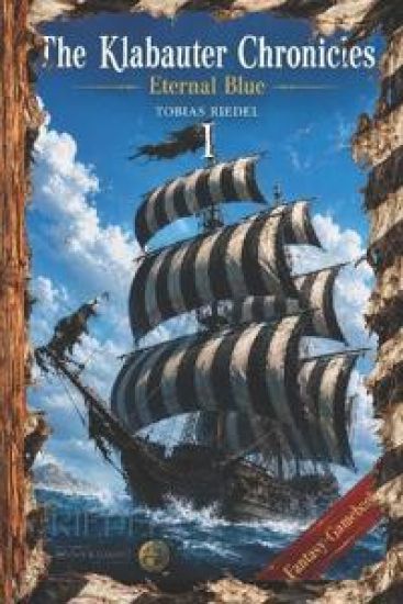 The Klabauter Chronicles Book 1 Nadel-Edition Eternal Blue Fantasy-RPG-SOLO-Gamebook