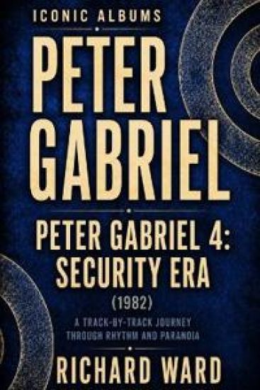 Iconic Albums Peter Gabriel Peter Gabriel 4 Security Era (1983)