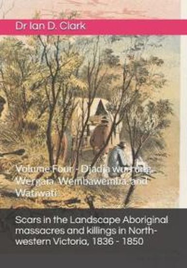 Scars in the Landscape Aboriginal massacres and killings in North-western Victoria, 1836 - 1850
