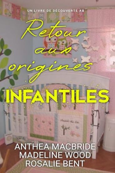 Retour aux origines infantiles