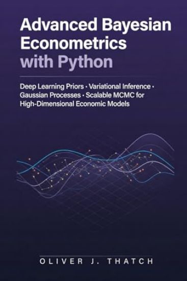Advanced Bayesian Econometrics with Python