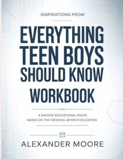 Inspirations From Everything Teen Boys Should Know