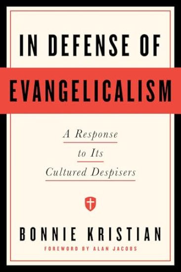 In Defense of Evangelicalism