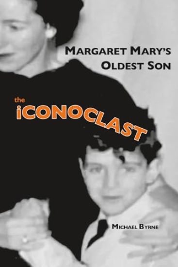 MARGARET MARY'S OLDEST SON the ICONOCLAST