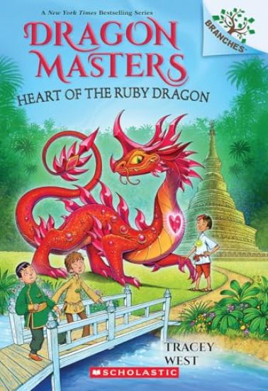 Heart of the Ruby Dragon: A Branches Book (Dragon Masters #32)