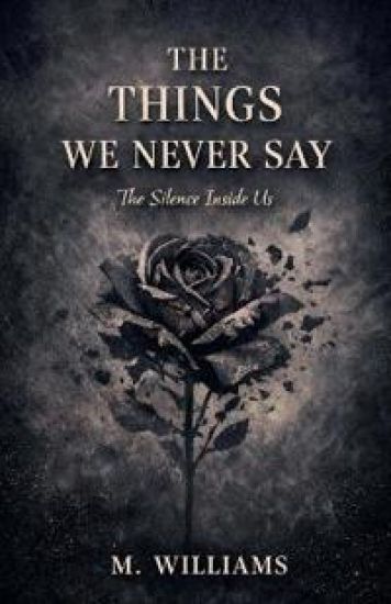 The Things We Never Say