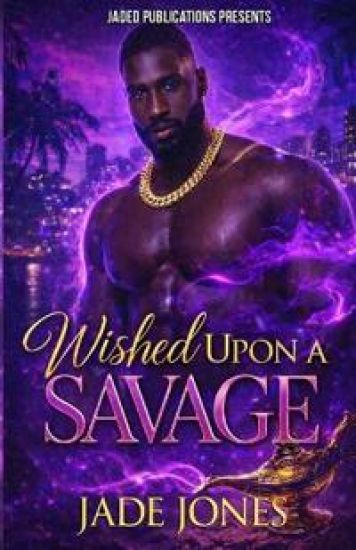 Wished Upon a Savage