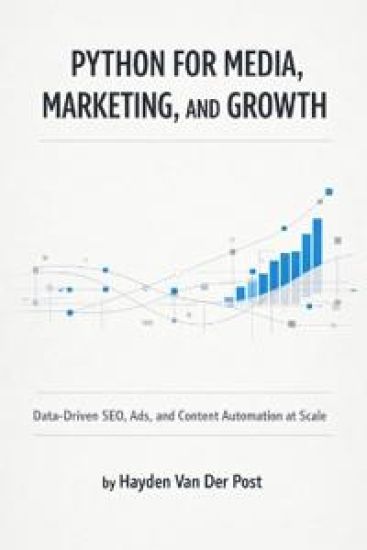 Python for Media, Marketing, and Growth