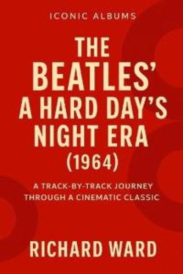 Iconic Albums - A Hard Days Night Era (1964)