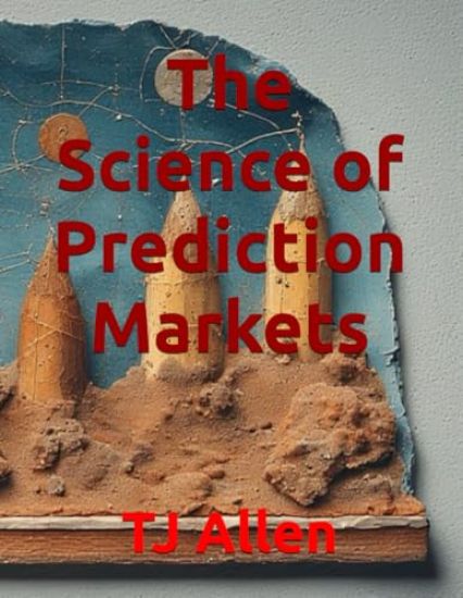 The Science of Prediction Markets