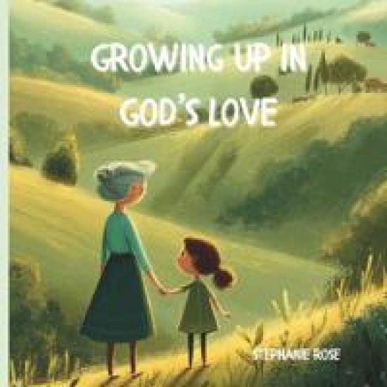 Growing Up in God's Love