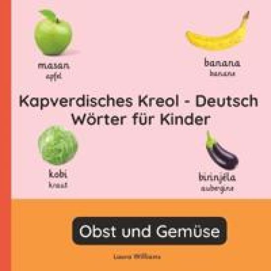 Kapverdisches Kreol - Deutsch Wörter für Kinder - Obst und Gemüse
