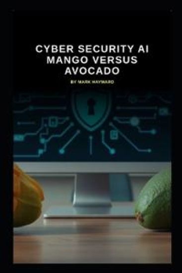 Cyber Security AI Mango versus Avocado