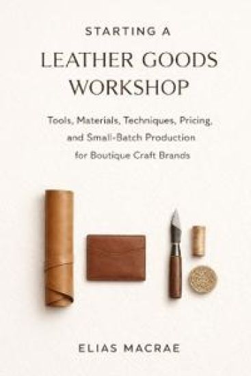 Starting a Leather Goods Workshop