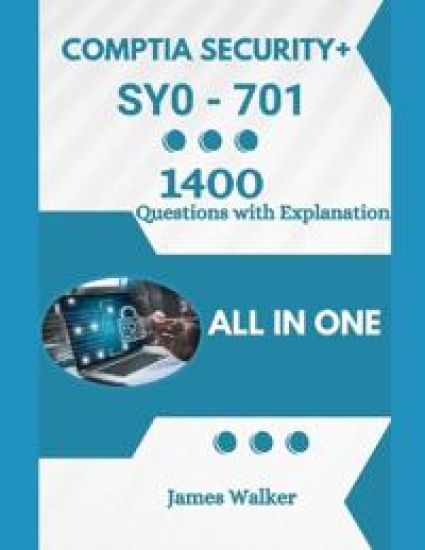 CompTIA Security+ 701 with 1400 Updated Questions and Explanations