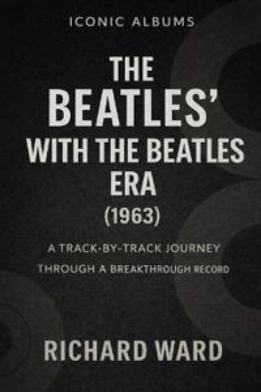 Iconic Albums The Beatles With The Beatles Era (1963)