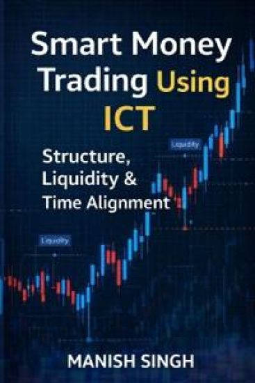 Smart Money Trading Using ICT Structure, Liquidity & Time Alignment