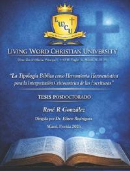 "La Tipología Bíblica como Herramienta Hermenéutica para la Interpretación Cristocéntrica de las Escrituras"