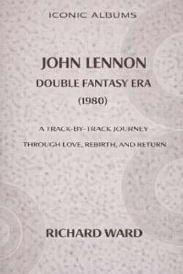 Iconic Album John Lennon The Double Fantasy Era (1980)