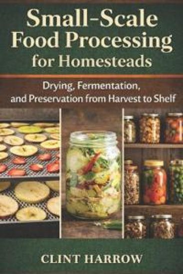 Small-Scale Food Processing for Homesteads