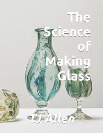 The Science of Making Glass
