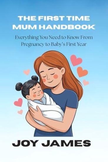 The First Time Mum Handbook