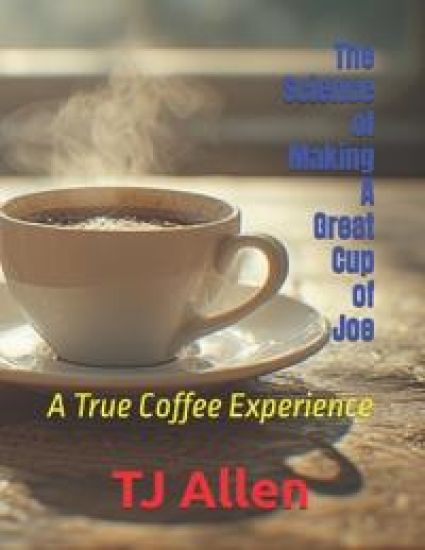 The Science of Making A Great Cup of Joe