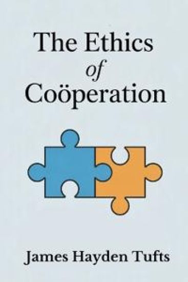 The Ethics of Coöperation – James Hayden Tufts, kirjan kansikuva