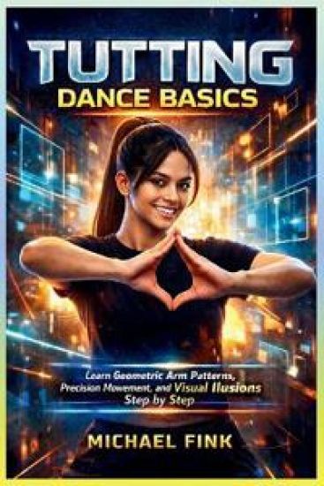 Tutting Dance Basics