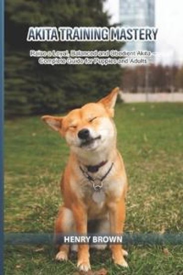 Akita Training Mastery