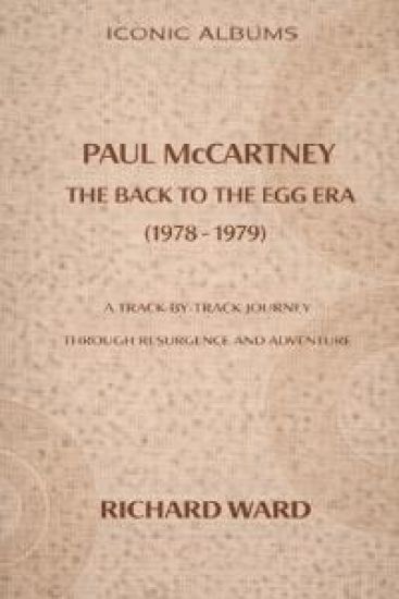 Iconic Albums Paul McCartney The Back To the Egg Era (1978-1979)
