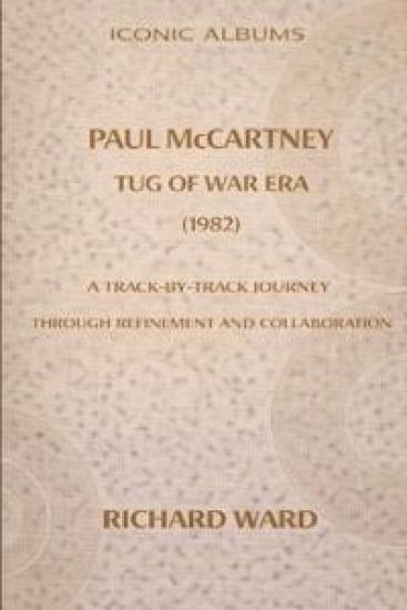 Iconic Albums Paul McCartney The Tug of War Era (1980)