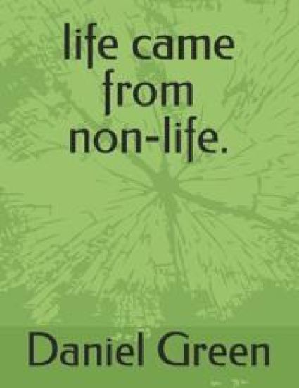life came from non-life.