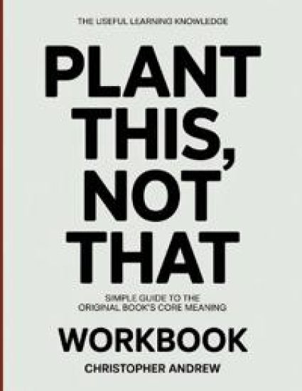 The Useful Learning Knowledge Plant This, Not That
