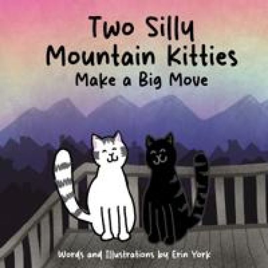 Two Silly Mountain Kitties Make a Big Move