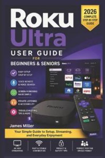 Roku Ultra User Guide For Beginners and Seniors