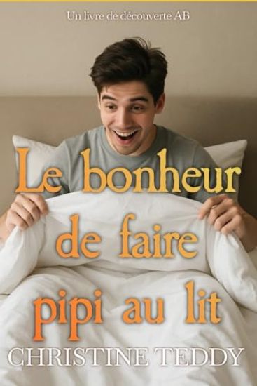 Le bonheur de faire pipi au lit