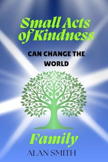 Small Acts of Kindness Can Change the World